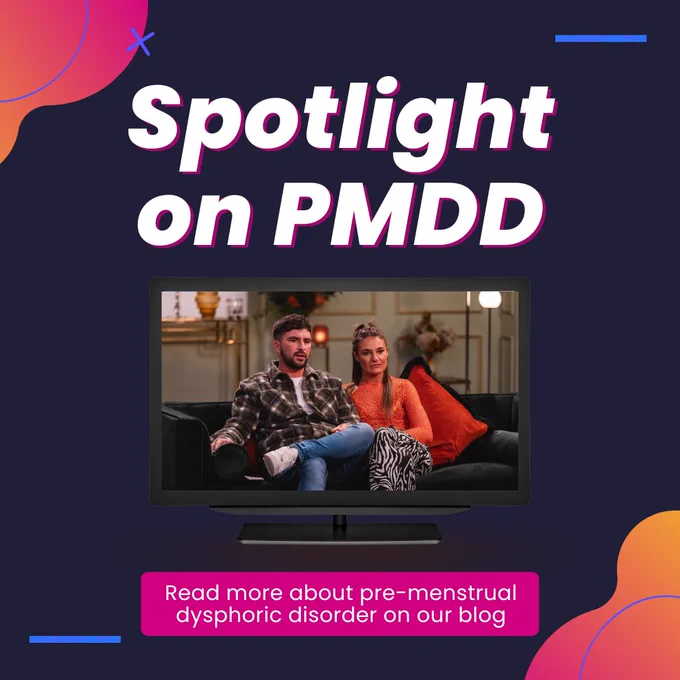 Text reads 'Spotlight on PMDD, read more about pre-menstrual dysphoric disorder on our blog'. There is a TV playing Married at First Sight UK, with a clip of Kristina and Kieran. 