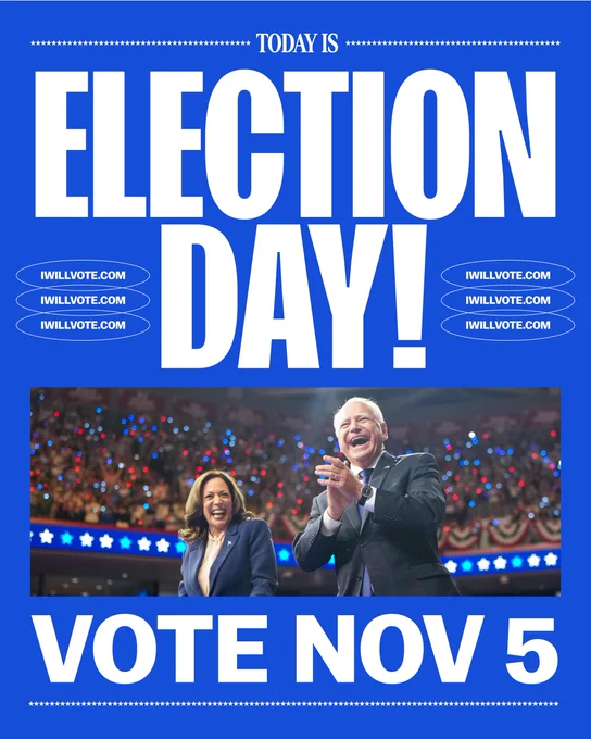 Graphic promoting Election Day featuring Kamala Harris and Tim Walz at a rally with a crowd in the background, and text that reads "TODAY IS ELECTION DAY! VOTE NOV 5" along with the URL "IWillVote.com". 
