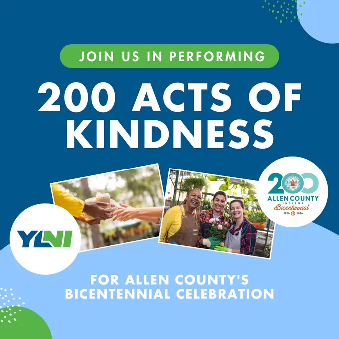 Join us in Performing 200 acts of Kindness for Allen County's Bicentennial Celebration. YLNI logo and 200 Allen Co. Bicentennial logo. 