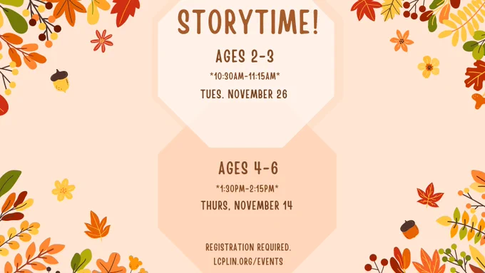 Ages 4-6. 1:30pm to 2:15 pm. Thursday, November 14. Registration required at lcplin.org/events