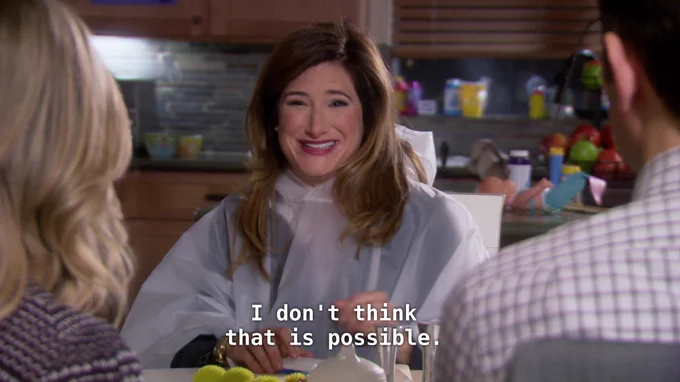 Jen saying "I don't think that is possible"