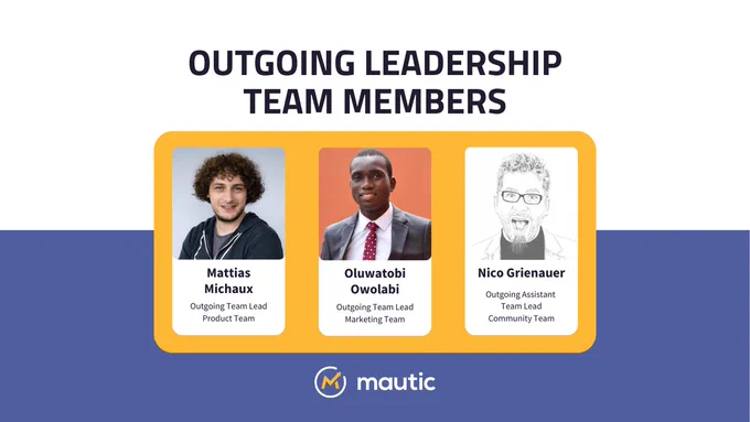 Graphic featuring a headshot of Mattias Michaux, Oluwatobi Owolabi, and Nico Grienauer, identified as outgoing leadership team members. The text "Outgoing Leadership Team Members" is displayed at the top, with a logo for Mautic at the bottom.