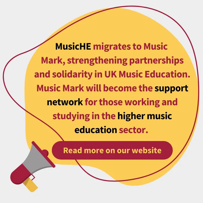 Text: MusicHE migrates to Music 
Mark, strengthening partnerships and solidarity in UK Music Education. Music Mark will become the support network for those working and studying in the higher music education sector. Read more on our website. An illustration of a speakerphone is bottom left.