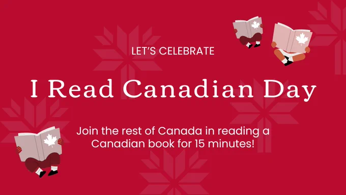 A red and white I Read Canadian graphic with kids reading books. Text reads: “Let’s celebrate I Read Canadian Day. Join the rest of Canada in reading a Canadian book for 15 minutes!”