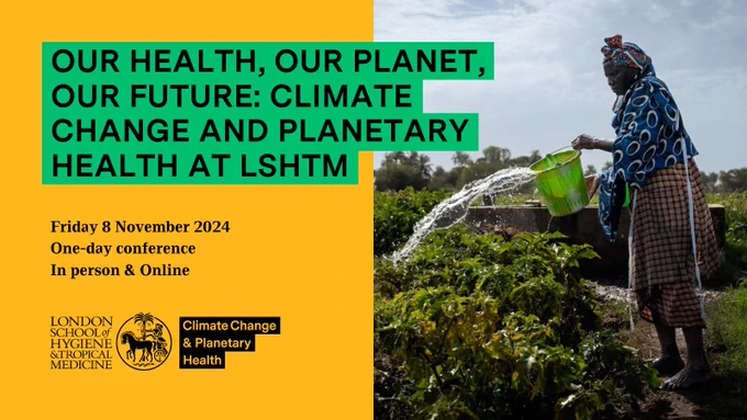 Our health, our planet, our future: climate change and planetary health at LSHTM; Friday 8 November 2024; One-day conference; in person & online; image of a woman in a field pouring water from a bucket onto crops