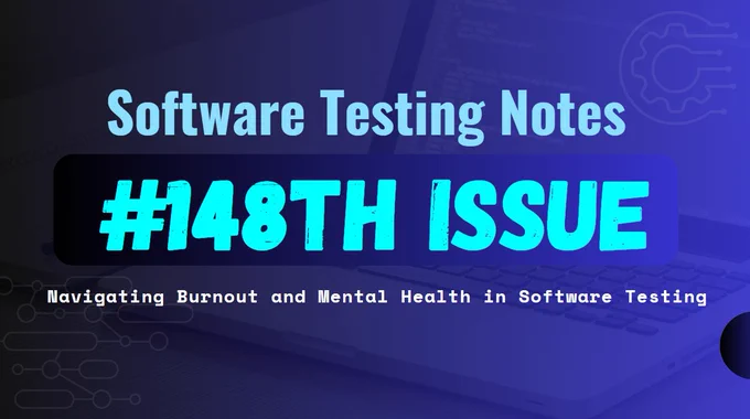 Software Testing Notes #148th Issue