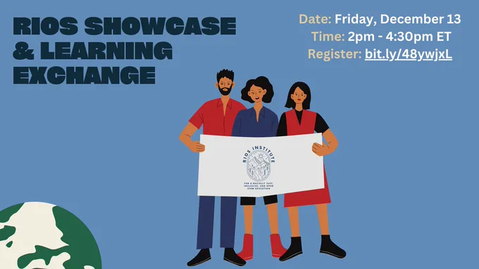 A picture of people holding a sign with the RIOS logo. Text reads: "RIOS Showcase & Learning Exchange. Date: Tuesday, December 17. Time: 2pm - 4:30pm ET. Register: bit.ly/48ywjxL