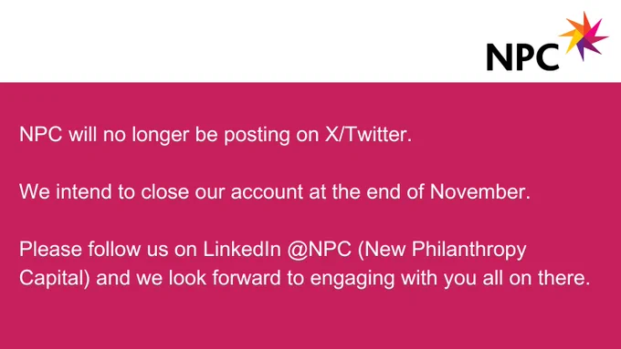 NPC will no longer be posting on X/Twitter.
We intend to close our account at the end of November. 
Please follow us on LinkedIn @NPC (New Philanthropy Capital) and we look forward to engaging with you all on there.
