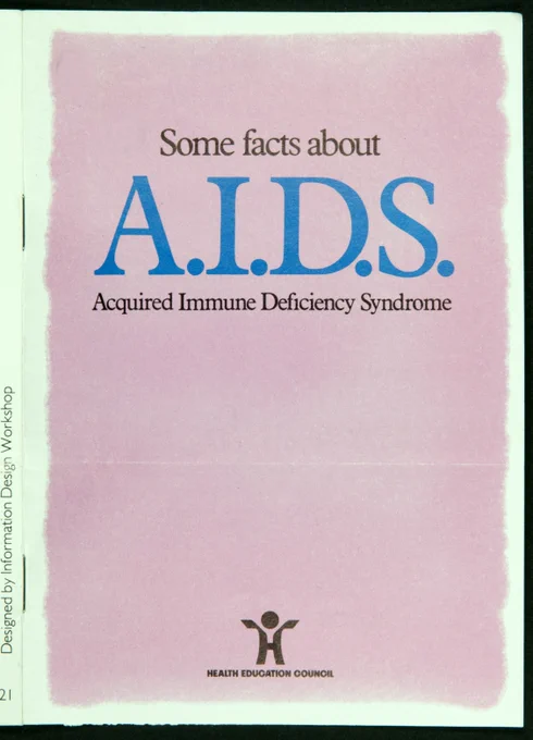 The front cover of a booklet with a light green border and pink centre colour, with the words 'Some facts about A.I.D.S. Acquired Immune Deficiency Syndrome' in large black and blue lettering and a logo from the Health Education Council underneath. Collection reference: Health Education Council AIDS booklet, 1985, PREM 19/1863 (3) from the Prime Minister's Office.