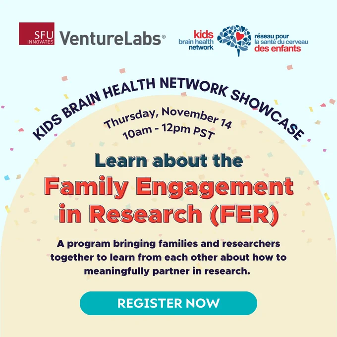A bunch of confetti is sprinkled over a teal background and a yellow spotlight. The SFU Venture Labs logo and KBHN logo are present. There is a text overlay of "Kids Brain Health Network Showcase. Thursday, November 14, 10am to 12pm PST. Learn about the Family Engagement in Research (FER). The FER Course aims to bring families and researchers together to learn from each other about how to meaningfully partner in research. Register here."