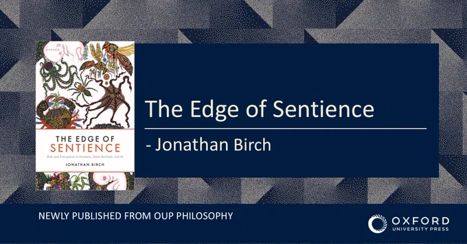 Read the new book by Oxford University Press, “The Edge of Sentience.” 
