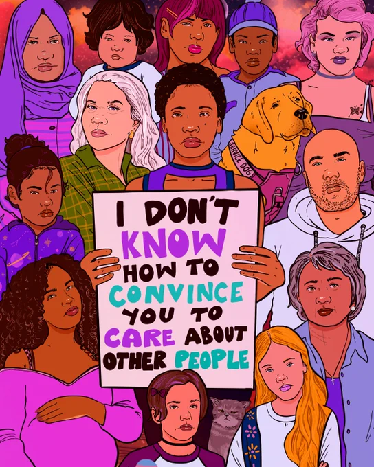 Digital illustration of a large group of people who are marginalized because of their identity. Text reads, 'I don't know how to convince you to care about other people.'