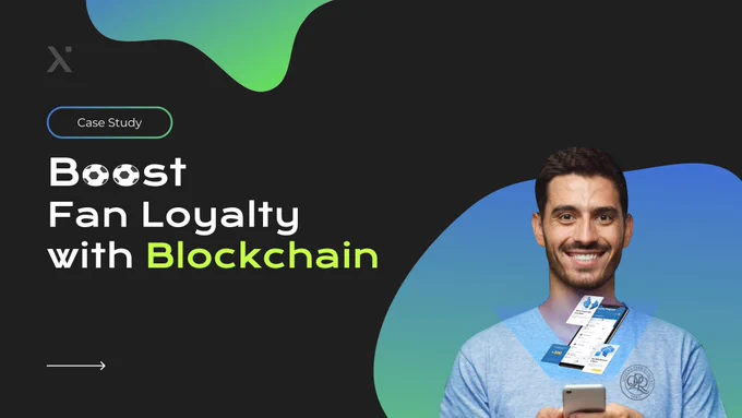 A case study cover image with the title "Boost Fan Loyalty with Blockchain." It features a smiling man holding a smartphone displaying a fan app, on a black and green background with modern design elements.
