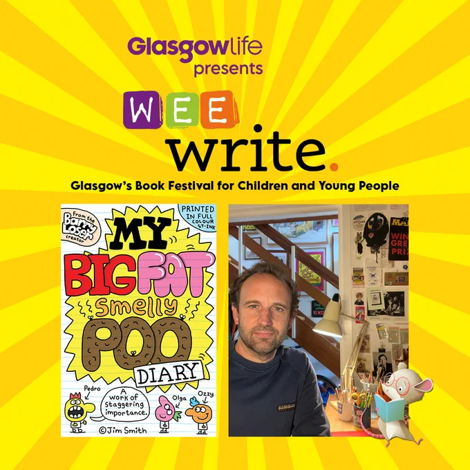 Image Jim Smith and book cover of My Big Fat Smelly Poo Diary on yellow sunray background. Text says Wee Write Glasgow's Book Festival for Children and Young People
