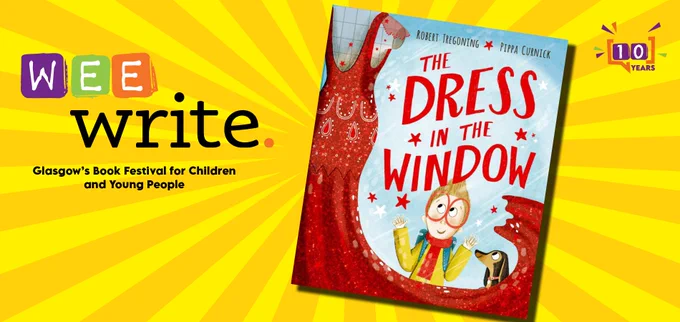 Image of book cover The Dress in the Window on yellow sunray background. Text says Wee Write Glasgow's Book Festival for Children and Young People