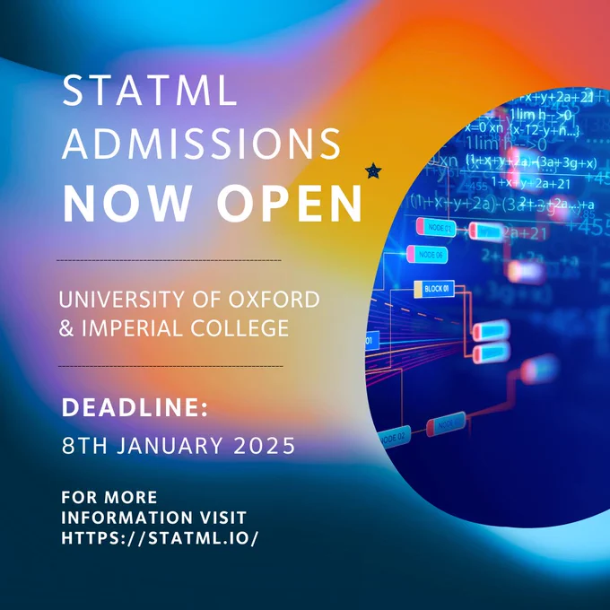 A graphic with a gradient background in blues, purples, and oranges, with a feature photo of machine learning programming and equations to the right hand side in the same colour scheme. The text on the graphic read: "STATML admission now open. University of Oxford and Imperial College. Deadline: 8th Janary 2025. For more information visit https://statml.io."