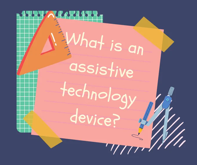 Peach paper with math tools on the side and the question, “What is assistive technology (AT)?”