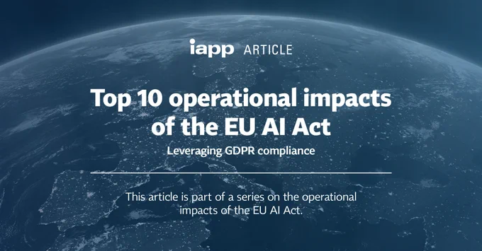 Banner image featuring a view of Earth from space with overlay text reading 'IAPP ARTICLE Top 10 operational impacts of the EU AI Act: Leveraging GDPR compliance.' This article is a part of a series on the operational impacts of the EU AI Act.