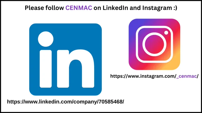 Please follow CENMAC on LinkedIn and Instagram
https://www.linkedin.com/company/70585468
https://www.instagram.com/_cenmac