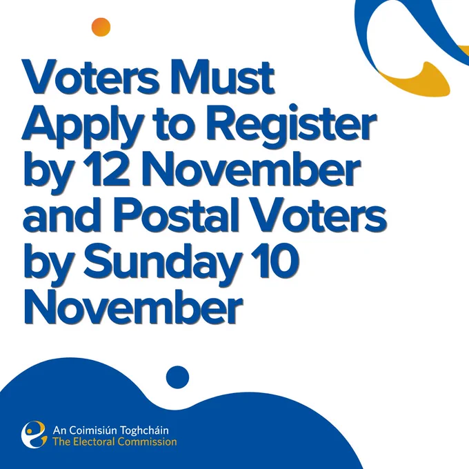 Voters Must Apply to Register by 12 November and Postal Voters by Sunday 10 November