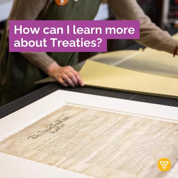 Image Text: How can I learn more about treaties?
Alt Text: Archivist working in a lab at the Archives of Ontario. Treaty No. 9 is on 