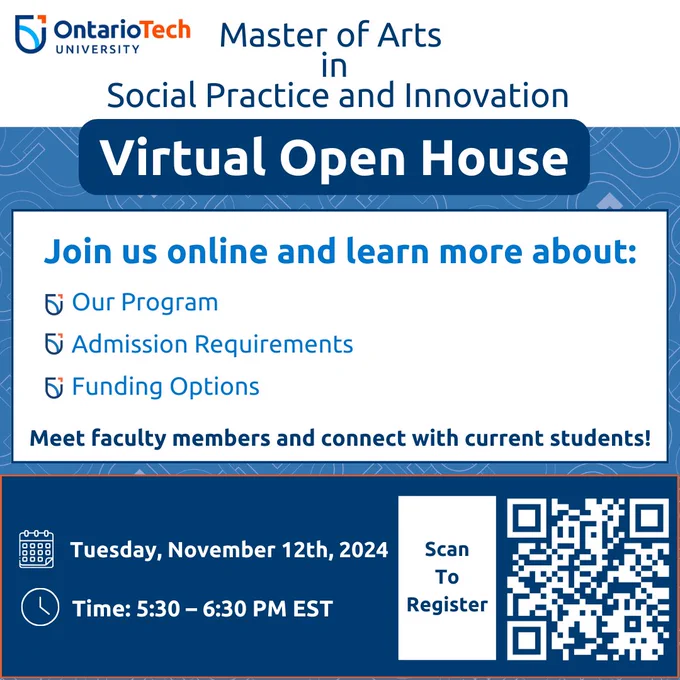 Image of a virtual open house invitation for a Master of Arts in Social Practice and Innovation at Ontario Tech University. Includes info on program details, admission requirements, and funding. Date: November 12, 2024, 5:30–6:30 PM EST. QR code for registration.