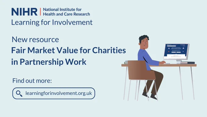 NIHR Learning for Involvement. New resource: Fair Market Value for Charities in Partnership Work. Find out more: learningforinvolvement.org.uk