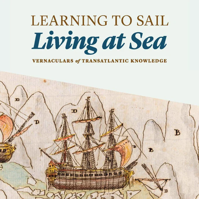 The image contains a drawing of a ship among icebergs and the words "Learning to Sail, Living at Sea: Vernaculars of Transatlantic Knowledge."