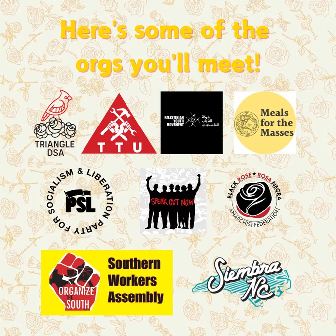 graphic with sponsoring orgs, Triangle Democratic Socialists of America, Triangle Tenants Union, Palestinian Youth Movement, Meals for the Masses, Party For Socialism & Liberation, Speak Out Now, Black Rose, Southern Workers Assembly, Siembra NC
