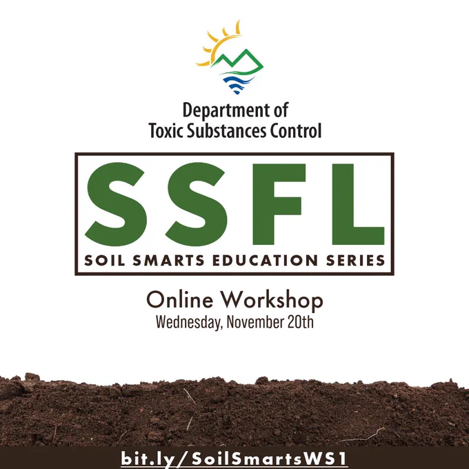 Image of the California Dept. of Toxic Substances Control logo over thick soil with text that says: "SSFL Soil Smarts Education Series
Online Workshop
Wednesday, November 20th
bit.ly/SoilSmartsWS1"