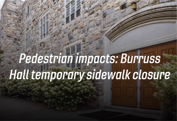Grey Hokie Stone Burruss Hall featuring the west door. The words "Pedestrian impacts: Burruss Hall temporary sidewalk closure" are overlayed on top. 