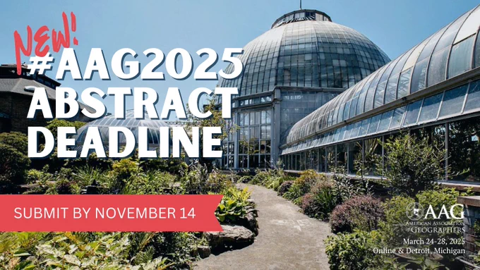 Promotional graphic for the AAG 2025 conference, featuring the Belle Isle Conservatory in Detroit, Michigan. Banner announces 'New! #AAG2025 Abstract Deadline' and 'Submit by November 14.' Event dates are March 24-28, 2025, and it is noted to be online & in Detroit, Michigan.