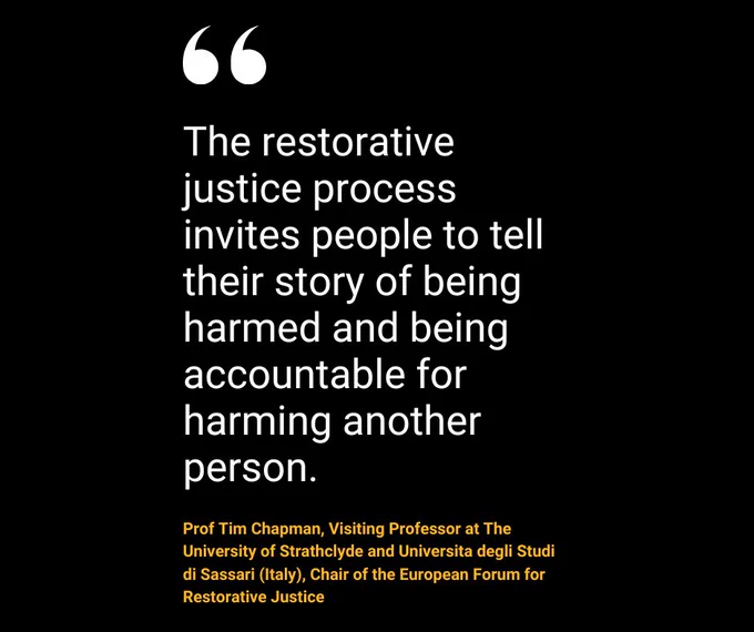 A quote on a black background by Prof Tim Chapman saying the restorative justice process invites people to tell their story of being harmed and being accountable for harming another person.
