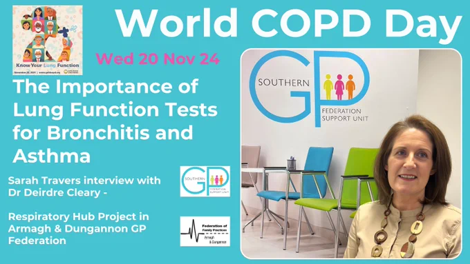 Southern GP Federation Support Unit
World COPD Day
Wed 20 Nov 24
The Importance of Lung Function Tests for Bronchitis and Asthma
Sarah Travers interview with Dr Deirdre Cleary
Respiratory Hub Project in Armagh & Dungannon GP Federation
