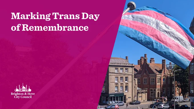 The image shows a blue, pink and white Trans flag flying over Hove Town Hall. The text reads: Marking Trans Day of Remembrance.