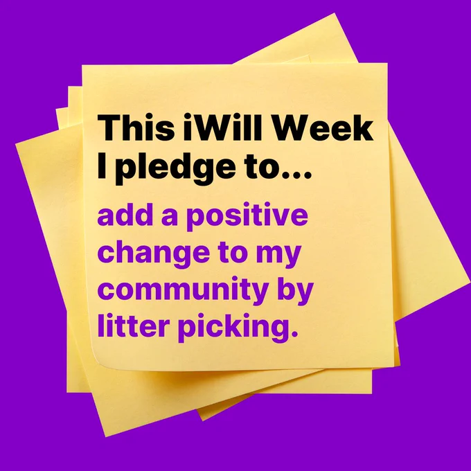 A stack of yellow post-it notes on a purple background with text saying, "This iWill Week I pledge to... add a positive change to my community by litter picking.