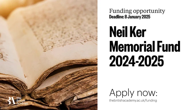 White banner with an image of an open old manuscript with yellowed pages. The words 'Neil Ker Memorial Fund 2024-2025' are written on the right-hand side. 