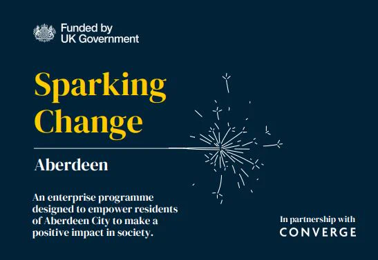 A graphic with the words 'Sparking Change - Aberdeen: an enterprise programme designed to empower residents of Aberdeen City to make a positive impact in society'