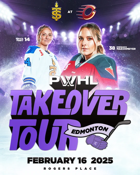 A graphic for the PWHL Takeover Tour in Edmonton on February 16, 2025 at Rogers Place between Toronto Sceptres and Ottawa Charge.

There are cutouts of Toronto's Renata Fast and Ottawa's Emerance Maschmeyer on the graphic.