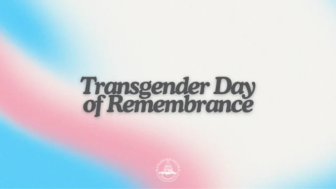 Graphic with white, blue, and pink colors swirling in the background. In black text in the center of the graphic reads "Transgender Day of Remembrance". The Colorado House Democrats' logo in white is centered at the bottom.