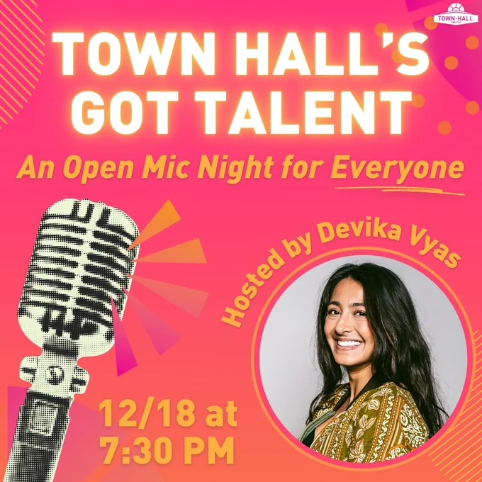 Vibrant pink/orange graphic for "Town Hall's Got Talent: An Open Mic Night for Everyone." Features a large microphone on the left and a photo of the host, Devika Vyas, smiling, on the right. Event details include the date, December 18th at 7:30 PM.