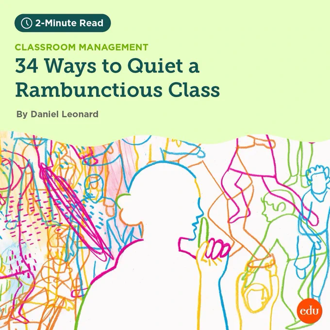 2-Minute Read. Classroom Management. 34 Ways to Quiet a Rambunctious Class, by Daniel Leonard. Crayon-style illustration of children moving in the background, with a silhouette of an adult holding up a "shush" finger in the foreground.
