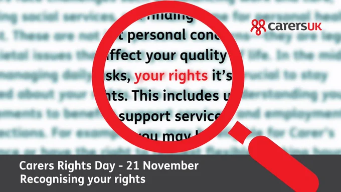 Image of a magnifying glass highlighting the words 'your rights'
Text reads: Carers Rights Day - 21 November
Recognising your rights