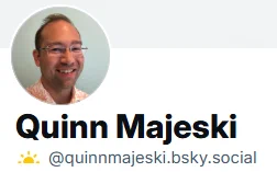 Quinn's Blusky account: @quinnmajeski.bsky.social