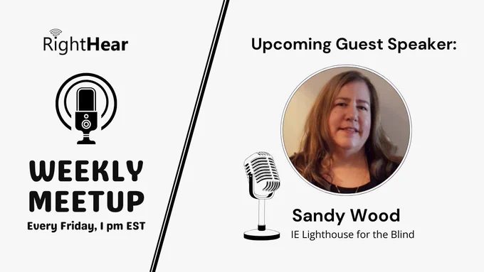 one side says "RightHear weekly meet up every Friday at 1 pm EST" then the other side has an image of Sandy who is wearing a black shirt and has long light brown hair with a gentle simile at the camera. .
