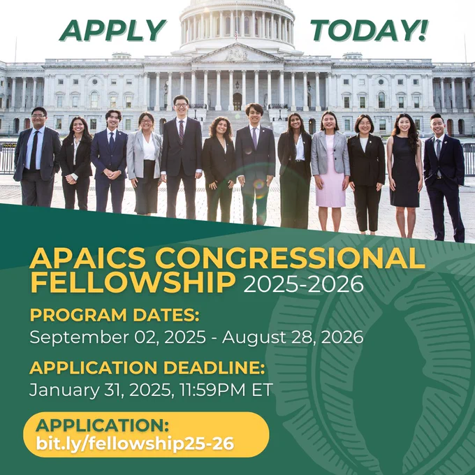 APAICS Congressional Fellowship 2025-2026. Program Dates: September 02, 2025 - August 28, 2026. Application Deadline: January 31, 2025, 11:59PM ET. Application: bit.ly/fellowship25-26