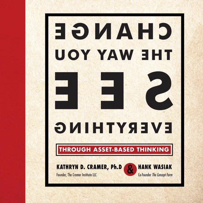 You’ll view life with greater clarity after reading the bestseller CHANGE THE WAY YOU SEE EVERYTHING: Through Asset-Based Thinking by Kathryn Cramer & @HankWasiak, author of FROM MAD MAN TO HAPPY FARMER (https://bit.ly/3lgHGCP), now in #paperback https://shorturl.at/hNgu9 #ABT