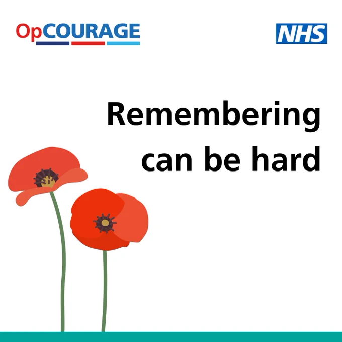 White square. In the top right hand corner is the NHS logo and in the top left is the Op COURAGE logo. At the bottom of the image is a green bar. There are two poppies to the left and text reads, Remembering can be hard