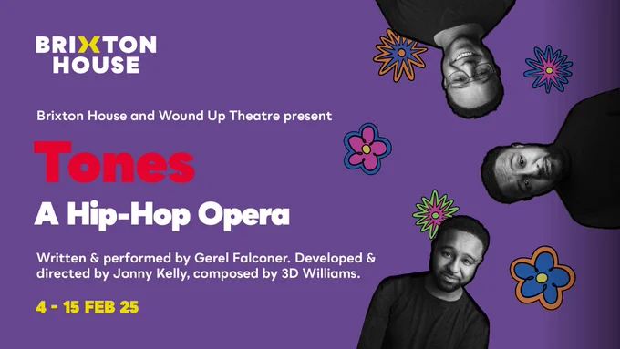 Three portraits of Gerel Falconer with illustrations of flowers inspired by De La Soul’s Thee Feet High and Rising album. Text reads Tones - A Hip-Hop Opera, 4 - 15 February