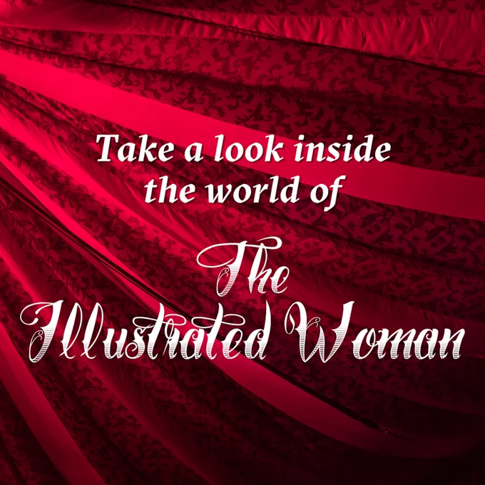 Take a look inside the world of THE ILLUSTRATED WOMAN...